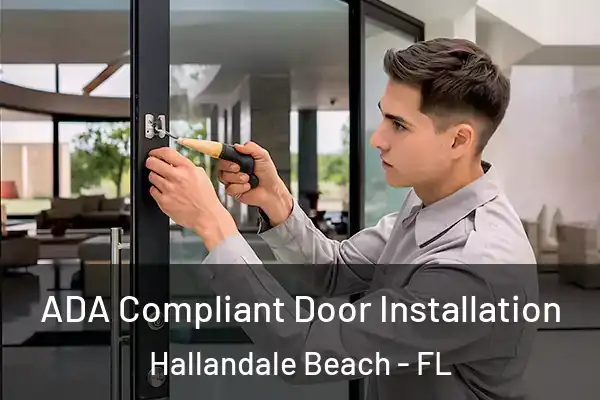 ADA Compliant Door Installation Hallandale Beach - FL