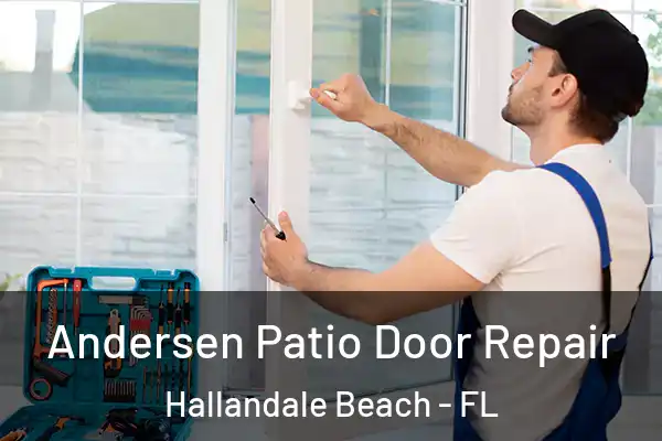  Andersen Patio Door Repair Hallandale Beach - FL
