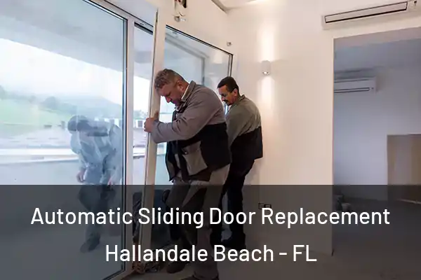 Automatic Sliding Door Replacement Hallandale Beach - FL