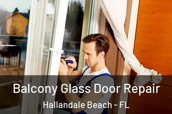  Balcony Glass Door Repair Hallandale Beach - FL