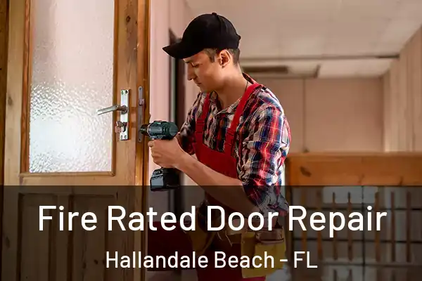  Fire Rated Door Repair Hallandale Beach - FL