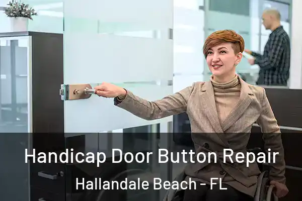 Handicap Door Button Repair Hallandale Beach - FL
