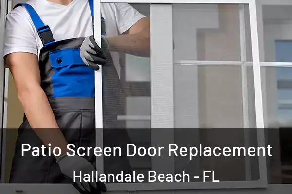 Patio Screen Door Replacement Hallandale Beach - FL