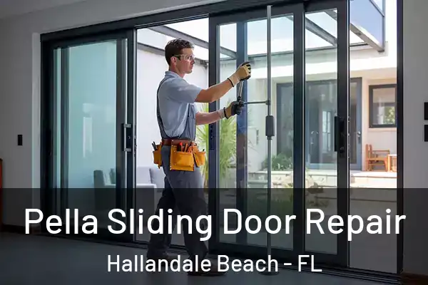 Pella Sliding Door Repair Hallandale Beach - FL
