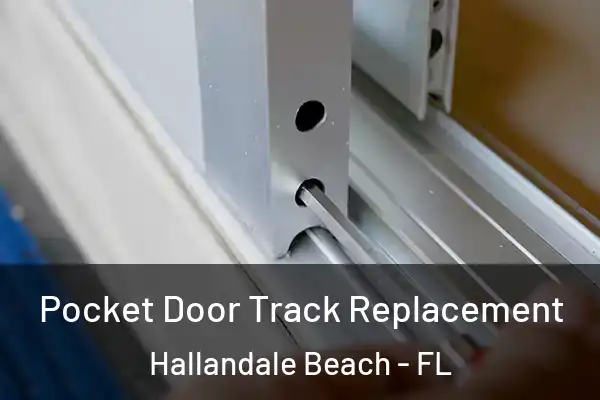Pocket Door Track Replacement Hallandale Beach - FL