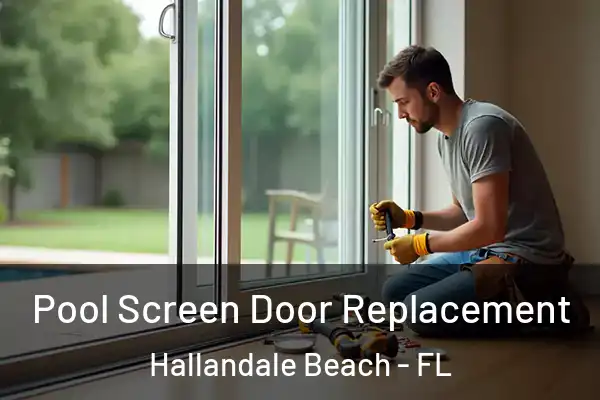  Pool Screen Door Replacement Hallandale Beach - FL