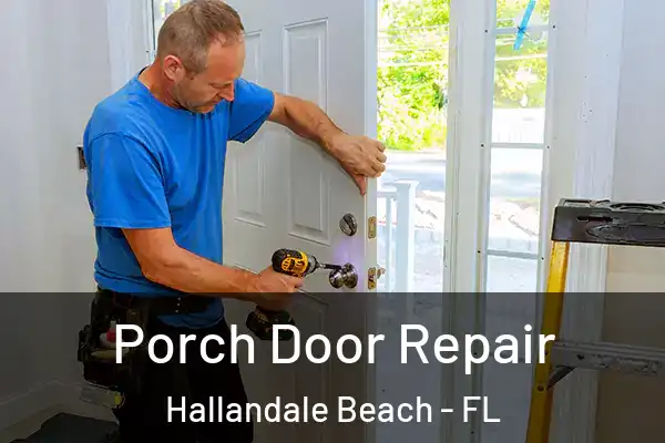 Porch Door Repair Hallandale Beach - FL