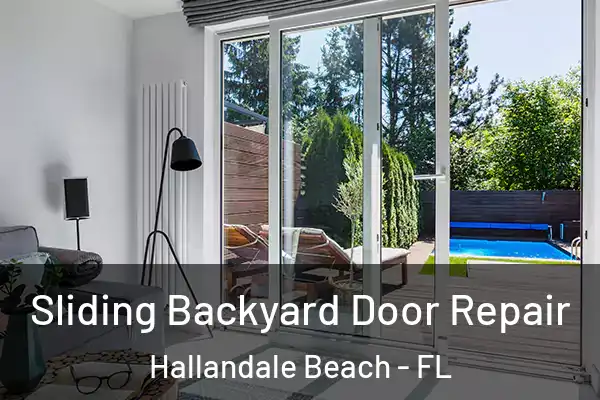 Sliding Backyard Door Repair Hallandale Beach - FL