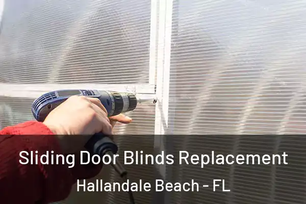 Sliding Door Blinds Replacement Hallandale Beach - FL