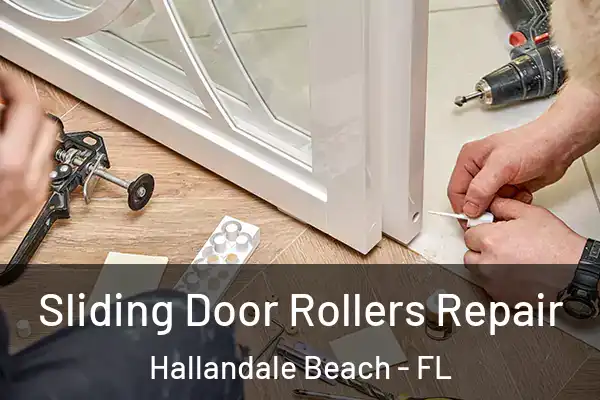 Sliding Door Rollers Repair Hallandale Beach - FL
