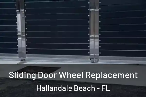 Sliding Door Wheel Replacement Hallandale Beach - FL