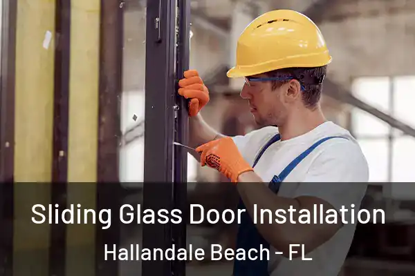  Sliding Glass Door Installation Hallandale Beach - FL
